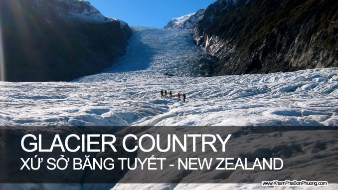 Khám Phá Xứ Sở Băng Tuyết - Glacier Country