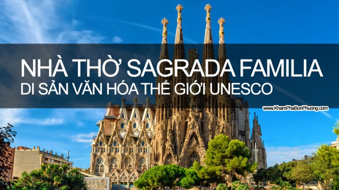 Khám Phá Vương Cung Thánh Đường Sagrada Familia