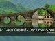 Khám Phá Cây Cầu Của Quỷ - Devil's Bridge