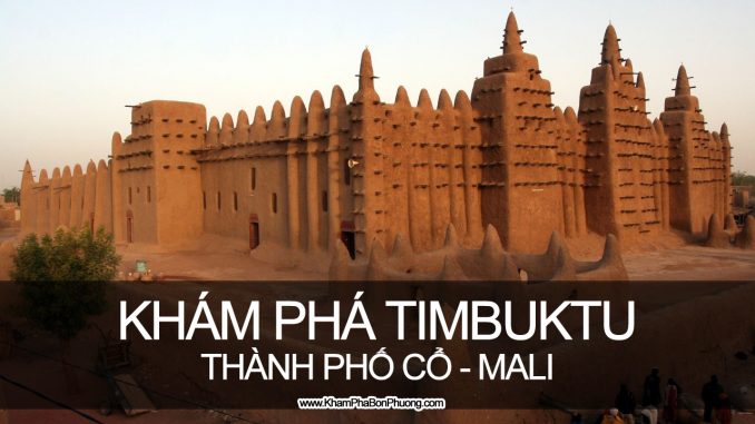 Khám phá thành phố cổ Timbuktu, Mali - www.KhamPhaBonPhuong.com