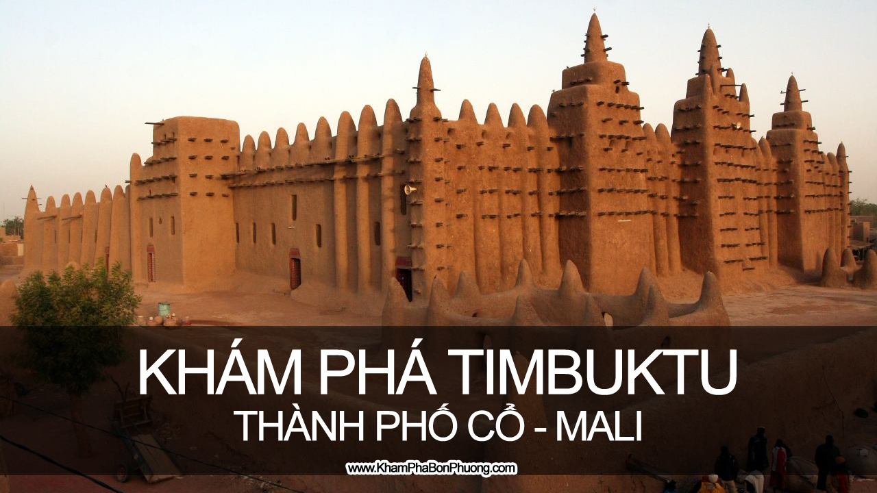 Khám phá thành phố cổ Timbuktu, Mali - www.KhamPhaBonPhuong.com
