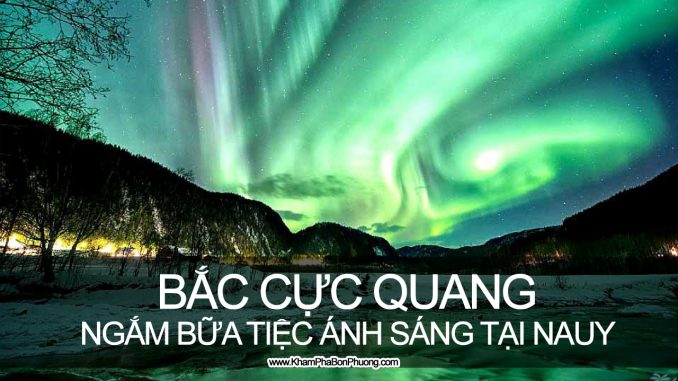 Khám phá Bắc Cưc Quang tuyệt đẹp tại Na Uy | www.KhamPhaBonPhuong.com