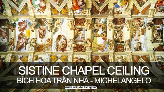 Bích họa trên trần nhà nguyện Sistine, Michelangelo | Khám Phá Bốn Phương