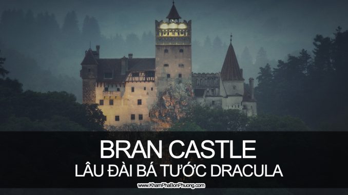 Khám phá Lâu đài Bran của Bá tước Dracula, Romania | Khám Phá Bốn Phương