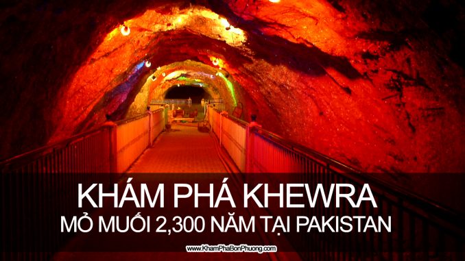 Khám phá mỏ muối cổ Khewra 2300 năm tại Pakistan | Khám Phá Bốn Phương