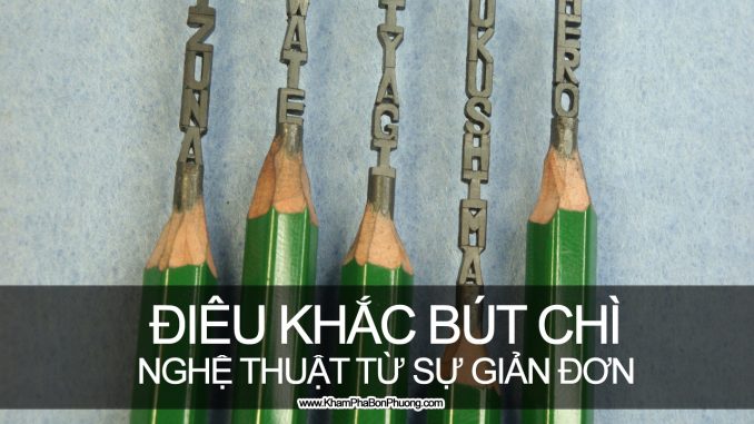 Nghệ thuật điêu khắc từ cây bút chì | Khám Phá Bốn Phương