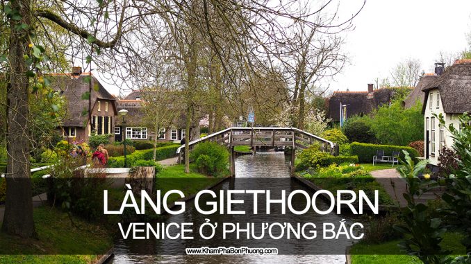 Ngôi làng Giethoorn, Venice của phương Bắc, Hà Lan | Khám Phá Bốn Phương