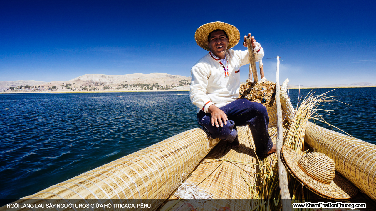 Tìm hiểu cuộc sống người Uru giữa hồ Titicaca, Pêru | Khám Phá Bốn Phương