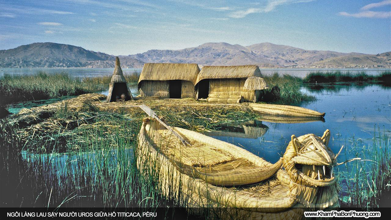 Tìm hiểu cuộc sống người Uru giữa hồ Titicaca, Pêru | Khám Phá Bốn Phương